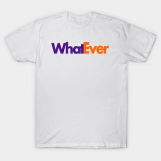 Whatever T-Shirt